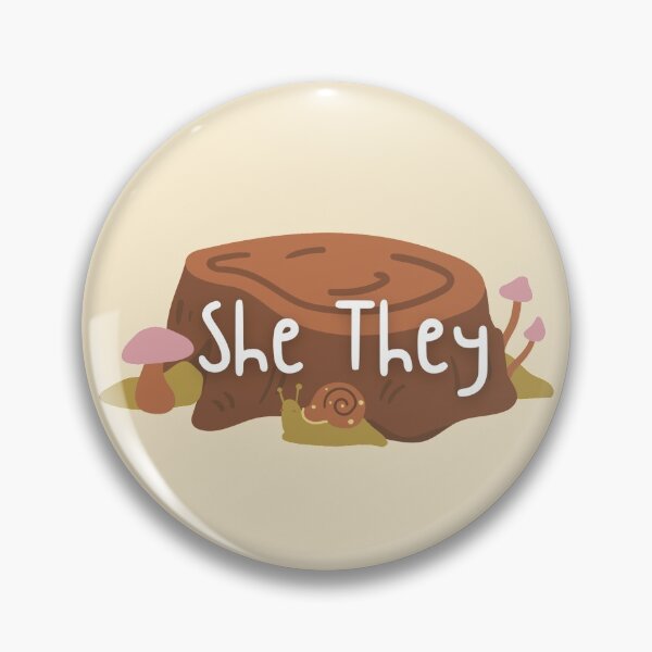 Item preview, She They Tree Stump Pronouns designed and sold by LyssaByssa.