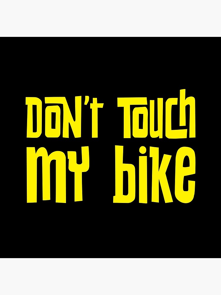 Funny Motorcycle Or Biker Helmet Design Dont Touch My Bike Poster