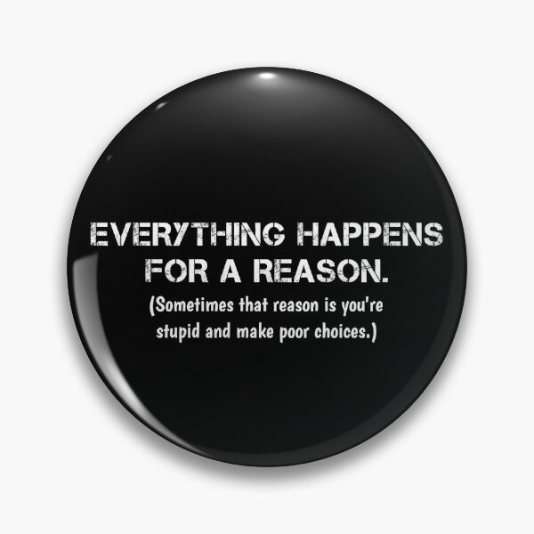 Item preview, Everything happens for a reason designed and sold by DotorEaon.