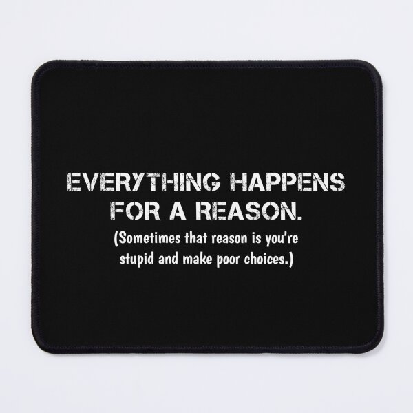 Item preview, Everything happens for a reason designed and sold by DotorEaon.