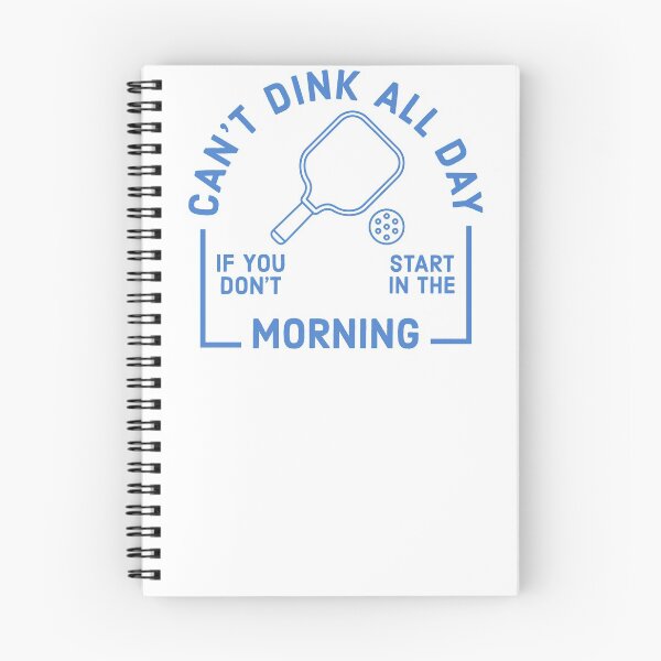 Item preview, Can't Dink All Day if You Don't Start in the Morning designed and sold by bsey.