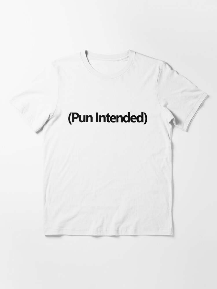 Witty Wordplay T-Shirt | Pun INTENDED! Men's Tee / White / XL