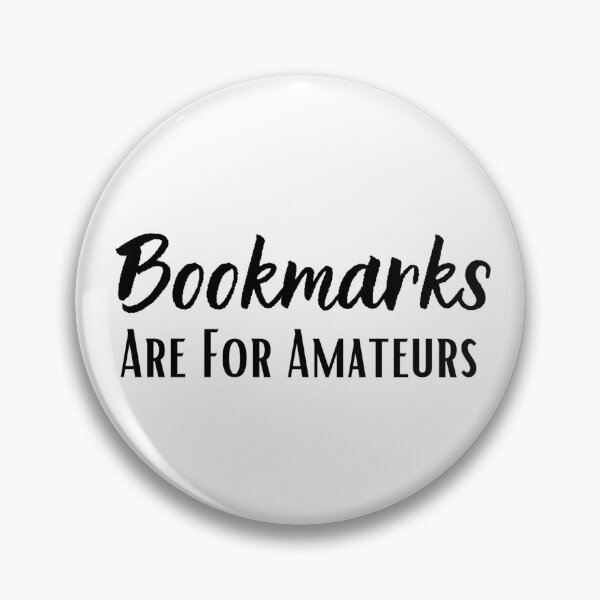 Item preview, Bookmarks Are For Amateurs | Bookworm | Book Lover Gift designed and sold by Presto Prints Design.