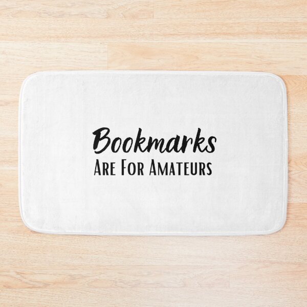 Item preview, Bookmarks Are For Amateurs | Bookworm | Book Lover Gift designed and sold by Presto Prints Design.