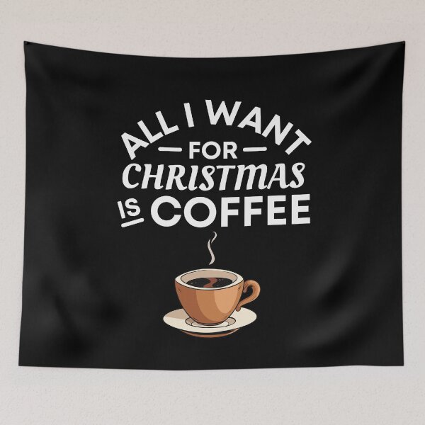 Item preview, All I Want for Christmas Is Coffee- Funny Coffee Puns - Christmas Gift for Coffee Lovers designed and sold by CaitU.