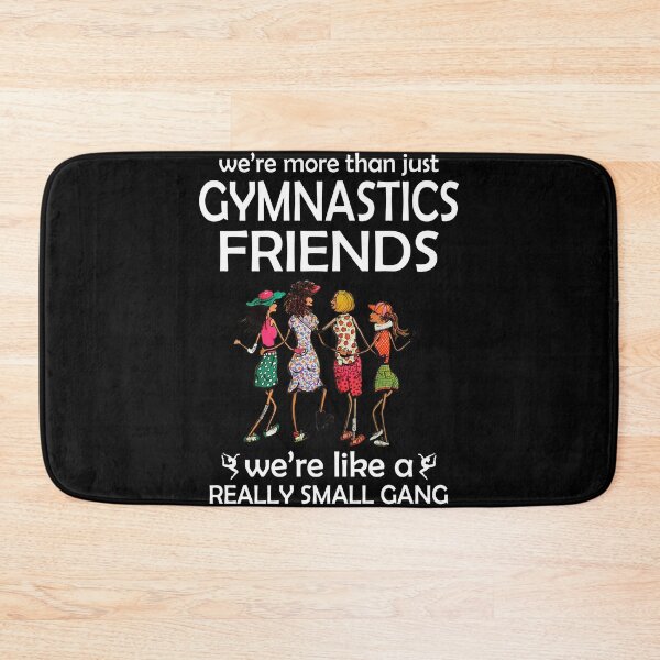 Item preview, WE'RE MORE THAN JUST GYMNASTICS FRIENDS designed and sold by fainaobun.