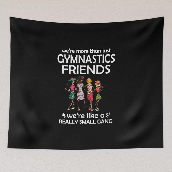 Item preview, WE'RE MORE THAN JUST GYMNASTICS FRIENDS designed and sold by fainaobun.