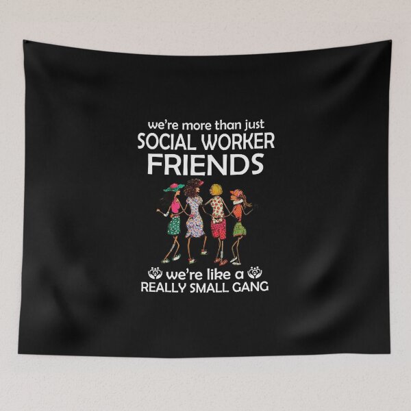 Item preview, WE'RE MORE THAN JUST SOCIAL WORKER FRIENDS designed and sold by fainaobun.