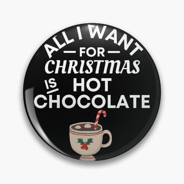 Item preview, All I Want for Christmas Is Hot Chocolate- Funny Hot Chocolate Puns - Christmas Gift for Hot Chocolate Lovers designed and sold by CaitU.