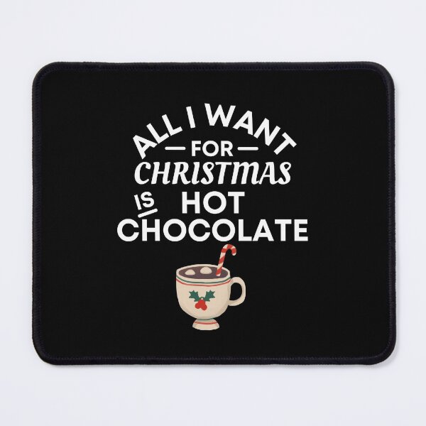 Item preview, All I Want for Christmas Is Hot Chocolate- Funny Hot Chocolate Puns - Christmas Gift for Hot Chocolate Lovers designed and sold by CaitU.