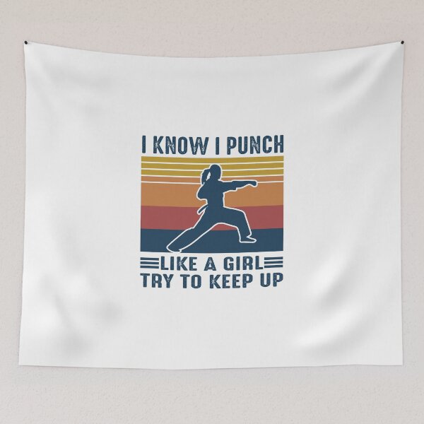 Item preview, I know I punch like a girl -Try to keep up designed and sold by keeleyubihi.