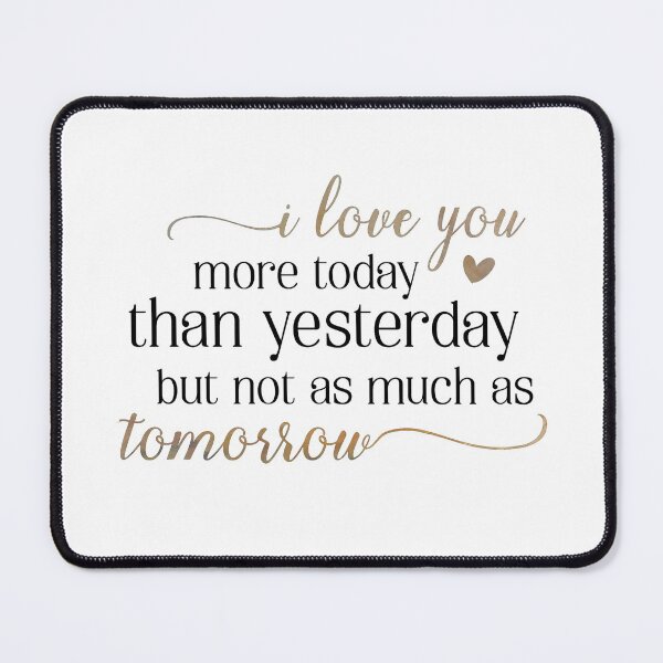 Item preview, I Love You More Today Than Yesterday... designed and sold by Jenn Graham.