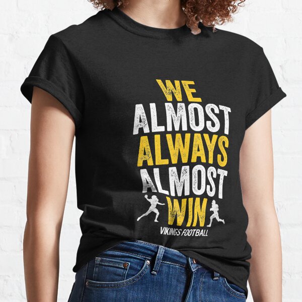 We Almost Always Almost Win Tee Buffalo Bills Funny Shirt 