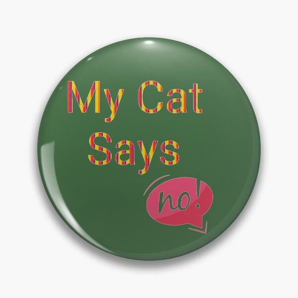 Artikelvorschau, My Cat Says No Best Attraktives farbenfrohes Design entworfen und verkauft von Unique1001.