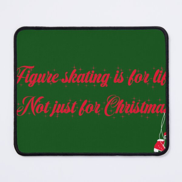Item preview, Figure skating is for life, not just for Christmas  designed and sold by evangelineonice.