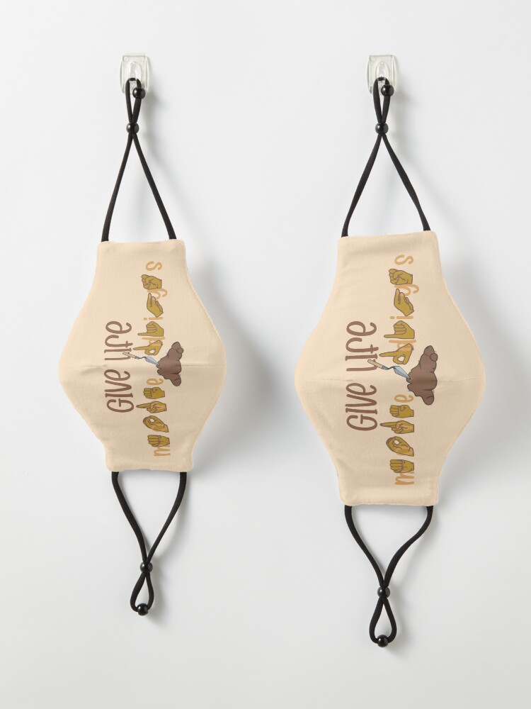 Alternate view of "Give Life More Digs" in American Sign Language (ASL) Mask