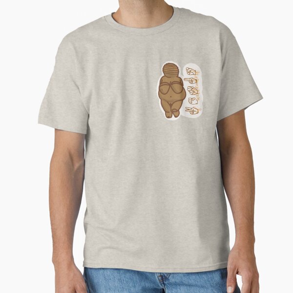 "Venus of Willendorf" in American Sign Language (ASL) Classic T-Shirt