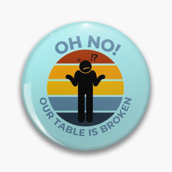 Item preview, Oh No Our Table Is Broken designed and sold by Chloefusion.