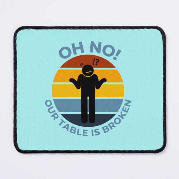 Item preview, Oh No Our Table Is Broken designed and sold by Chloefusion.