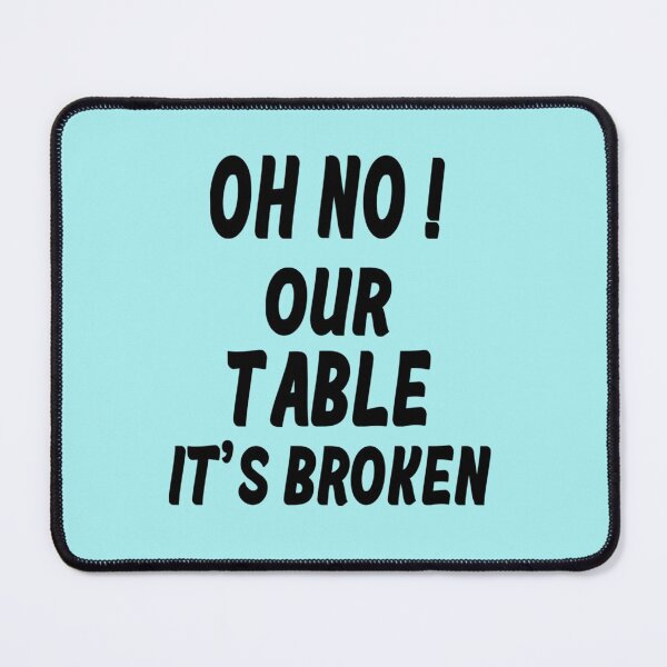 Item preview, oh no our table is broken designed and sold by Chloefusion.