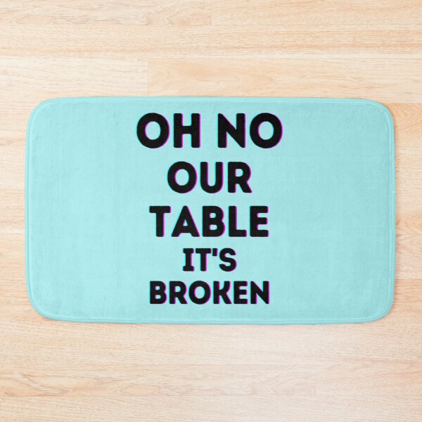 Item preview, Oh No Our Table Is Broken designed and sold by Chloefusion.