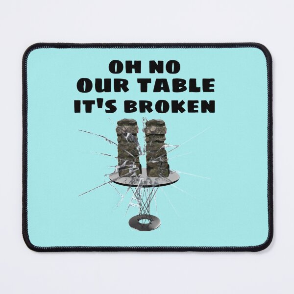 Item preview, OH NO OUR TABLE IT_S BROKEN designed and sold by Chloefusion.
