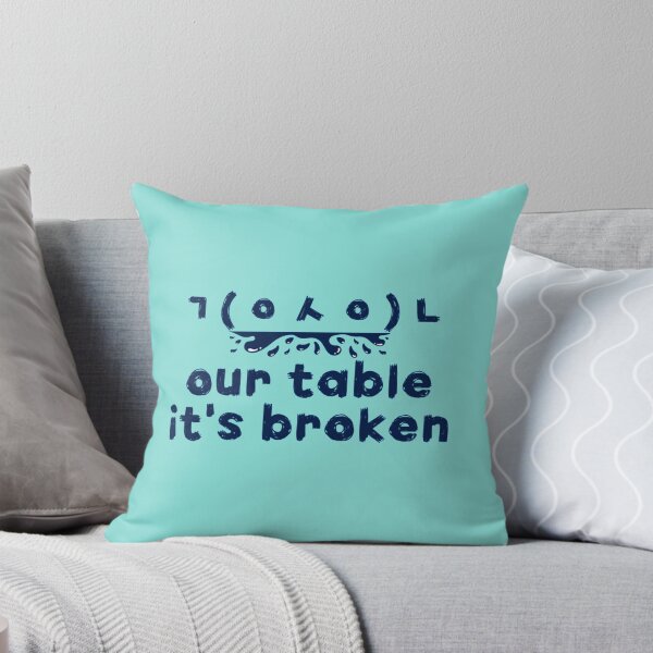 Item preview, Copy of HNsp our table is broken designed and sold by Chloefusion.
