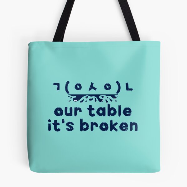 Item preview, Copy of HNsp our table is broken designed and sold by Chloefusion.