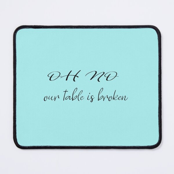 Item preview, HNsp our table is broken designed and sold by Chloefusion.