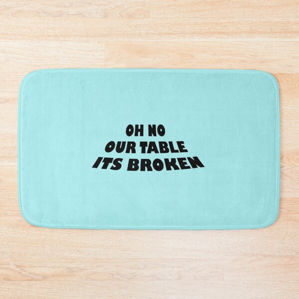Item preview, HNsp our table is broken designed and sold by Chloefusion.