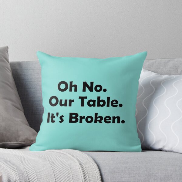 Item preview, HNsp our table is broken designed and sold by Chloefusion.