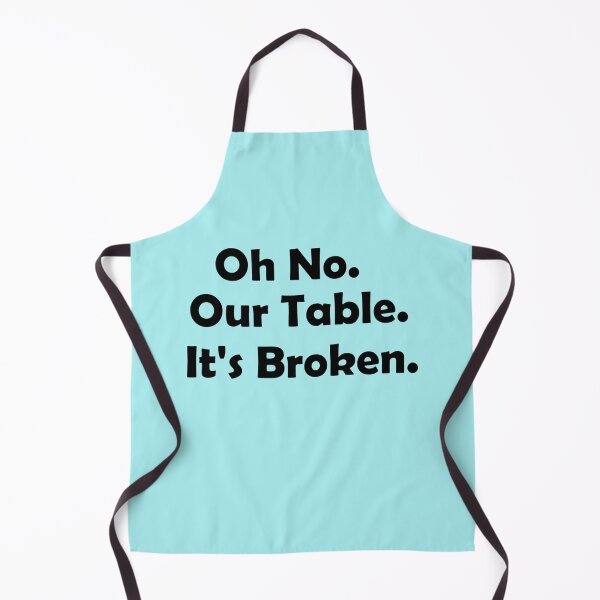 Item preview, HNsp our table is broken designed and sold by Chloefusion.
