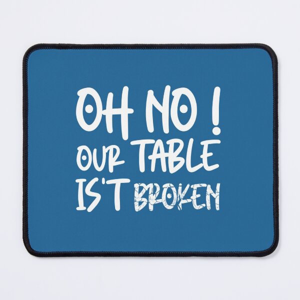 Item preview, HNsp our table is broken designed and sold by Chloefusion.