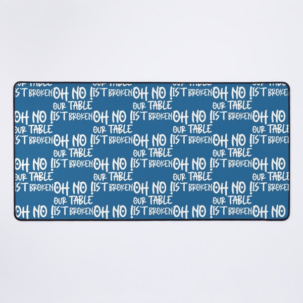 Item preview, HNsp our table is broken designed and sold by Chloefusion.