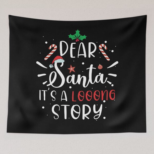 Item preview, dear santa its a long story designed and sold by OzyManDiaS90.