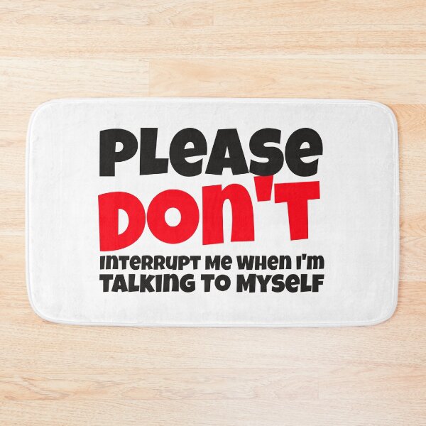 Item preview, Please Don't Interrupt Me When I'm Talking To Myself designed and sold by crazydotdesigns.