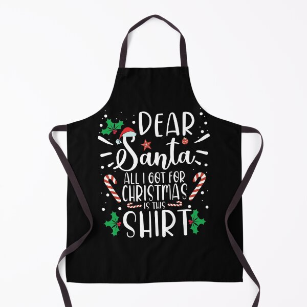 Item preview, dear Santa all I got for Christmas is this shirt designed and sold by OzyManDiaS90.