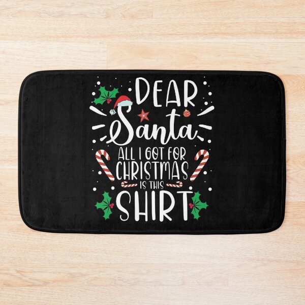 Item preview, dear Santa all I got for Christmas is this shirt designed and sold by OzyManDiaS90.