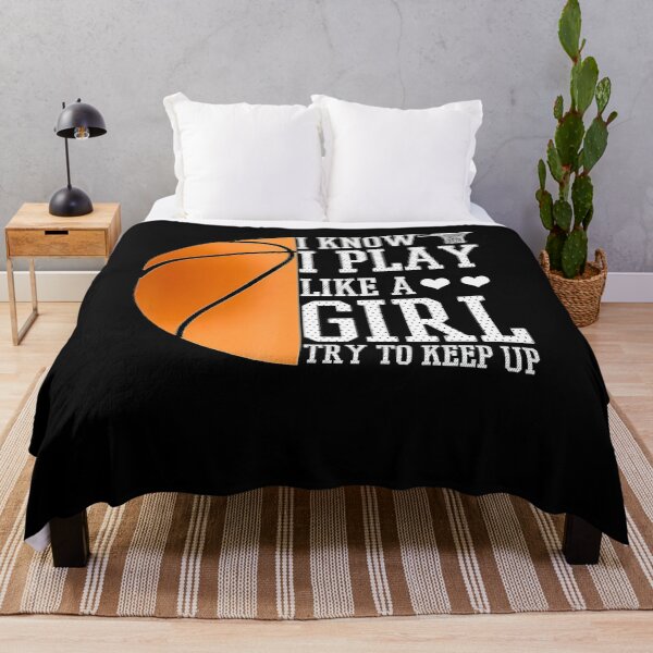 Item preview, I Know I Play Like A Girl Try To Keep Up Basketball Lover designed and sold by Basketball78xqz.