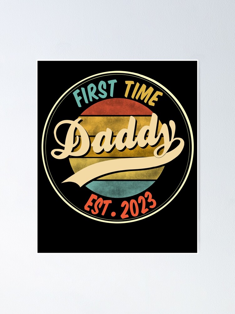 First Time Daddy Gift EST Promoted To Daddy Poster For Sale By Lutty Redbubble