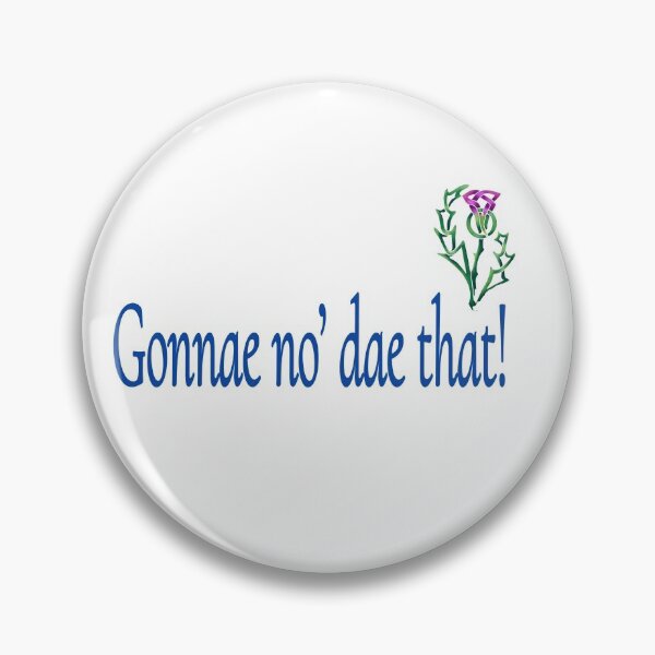 Item preview, Gonnae no’ dae that! designed and sold by Quittit.