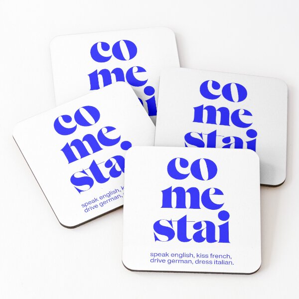 Item preview, come stai statement print: speak english, kiss french, drive german, dress italian. designed and sold by TrueType.