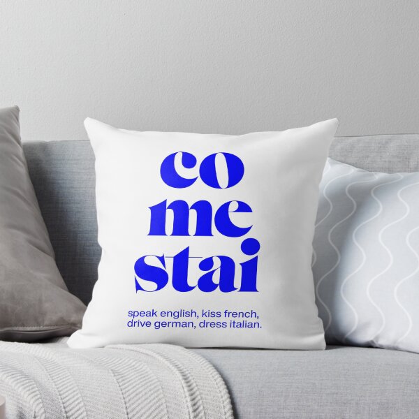 Item preview, come stai statement print: speak english, kiss french, drive german, dress italian. designed and sold by TrueType.