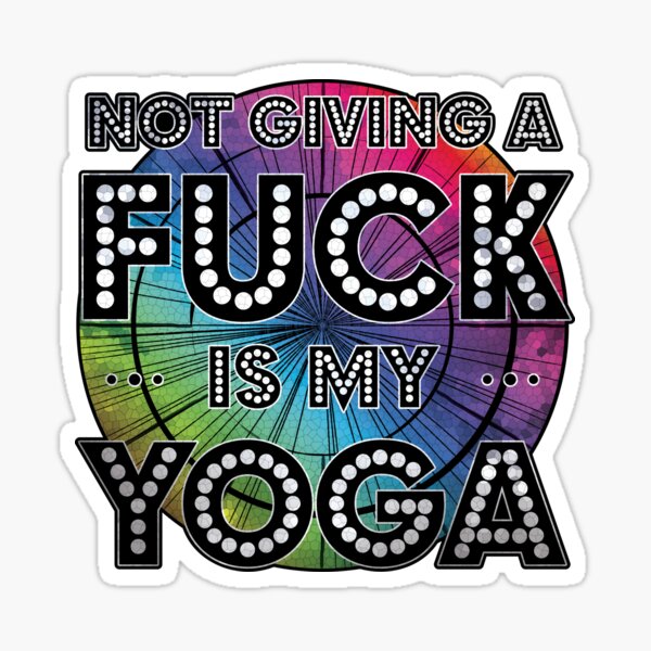 Keinen F*** geben ist mein Yoga! Sticker