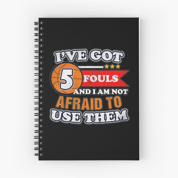 Item preview, Ive Got 5 Fouls And Im Not Afraid To Use Them Basketball  designed and sold by Basketball78xqz.