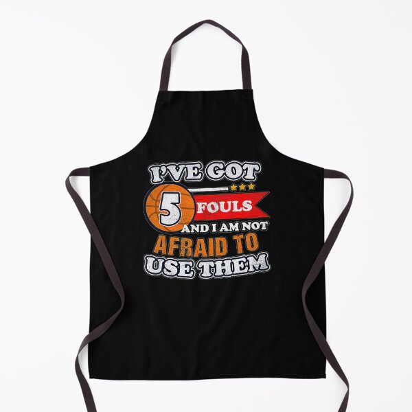 Item preview, Ive Got 5 Fouls And Im Not Afraid To Use Them Basketball designed and sold by Basketball78xqz.