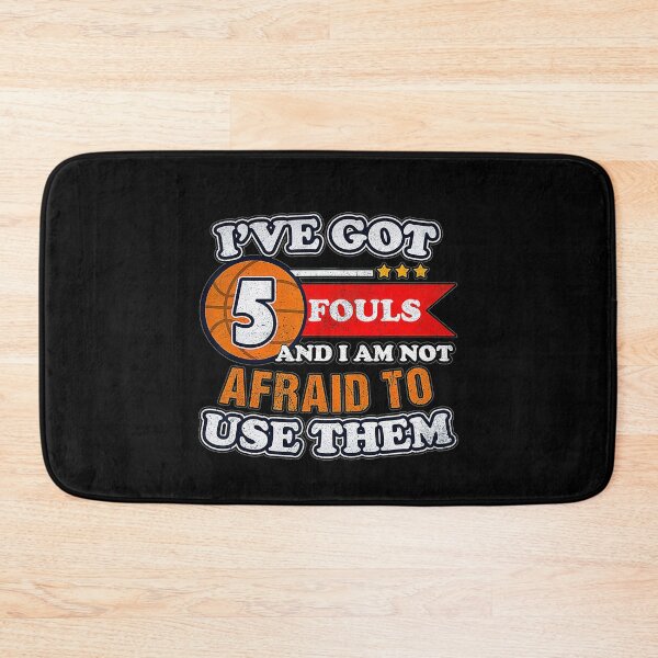 Item preview, Ive Got 5 Fouls And Im Not Afraid To Use Them Basketball  designed and sold by Basketball78xqz.