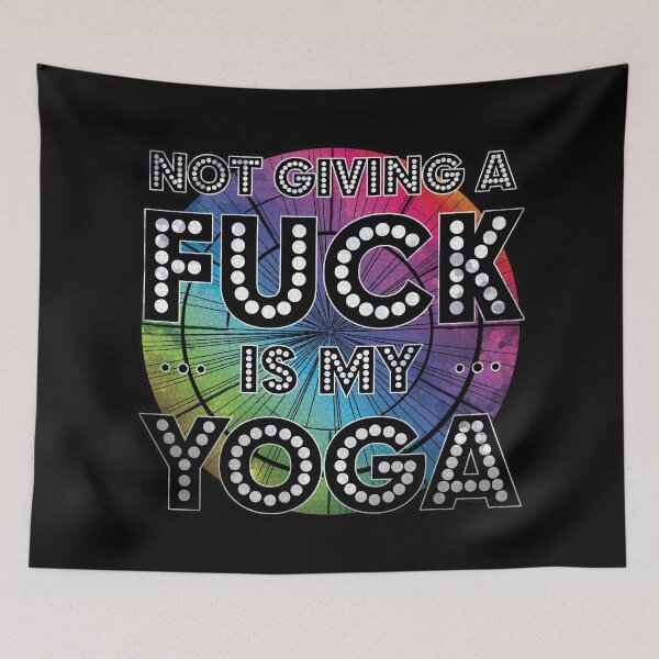 Artikelvorschau, Keinen F*** geben ist mein Yoga! entworfen und verkauft von Weirdolight.