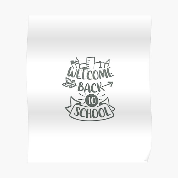 Welcome Back To School Quote Poster For Sale By Iulyn1 Redbubble