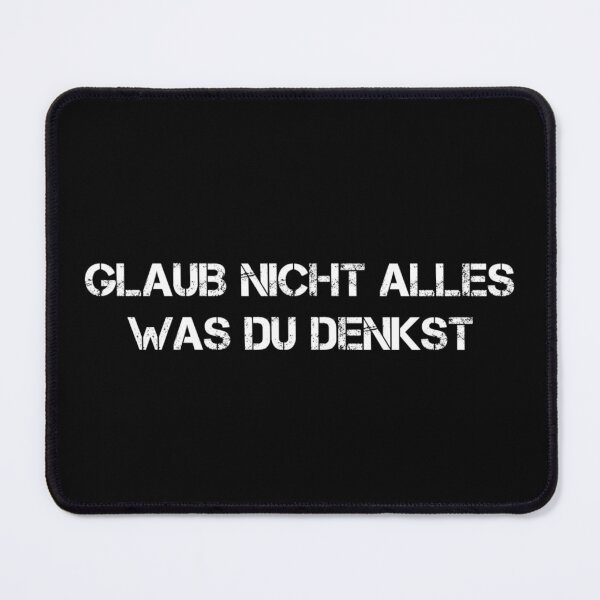 Item preview, GLAUB NICHT ALLES WAS DU DENSKST designed and sold by Rob Price.